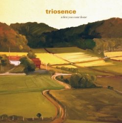 Triosence - When You Come Home (2008)