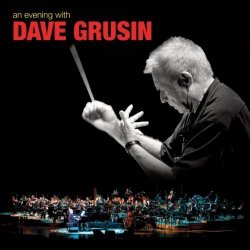 Dave Grusin - An Evening With Dave Grusin (2011)