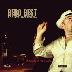 Bebo Best & Super Lounge Orchestra - Saronno On The Rocks (2011)