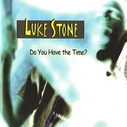 Luke Stone - Do You Have The Time? (2007)