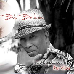 Bob Baldwin - NewUrbanJazz.com 2 / Re-Vibe (2011)