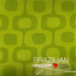Brazilian Chill Sessions (2007)