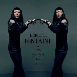 Brigitte Fontaine - L'Un N'Emp&#234;che Pas L'Autre