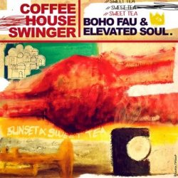 Boho Fau & Elevated Soul - Coffee House Swinger (Brewing Sessions) (2011)
