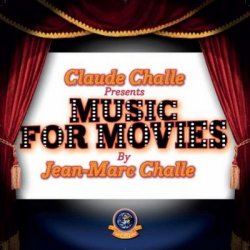 Claude Challe presents: Music For Movies (By Jean-Marc Challe) ( 2011)