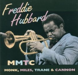 Freddie Hubbard - MMTC (Monk, Miles, Trane & Cannon) (1995)
