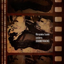 Hirotaka Izumi - Hirotaka Izumi Covers Soundtracks (2012)
