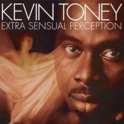 Kevin Toney - Extra Sensual Perception (1999)