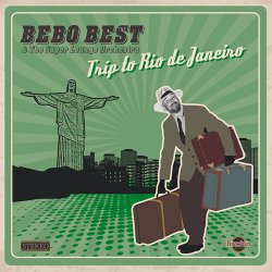 Bebo Best & The Super Lounge Orchestra - Trip To