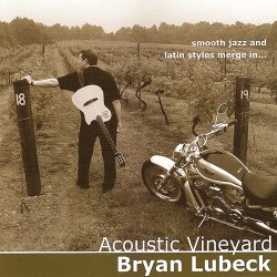 Bryan Lubeck - Acoustic Vineyard