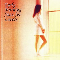 Early Morning Jazz For Lovers (1999)