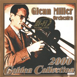 Glenn Miller Orchestra - Golden Collection (2000)