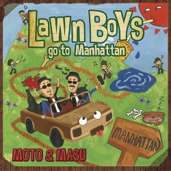 Moto & Masu - Lawn Boys Go To Manhattan (2014)