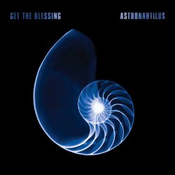 Get The Blessing - Astronautilus (2015)