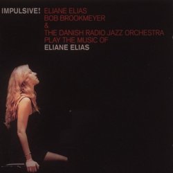 Eliane Elias, Bob Brookmeyer & The Danish Radio Jazz Orchestra - Impulsive! (1997)