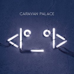 Caravan Palace - I°_°I (2015)