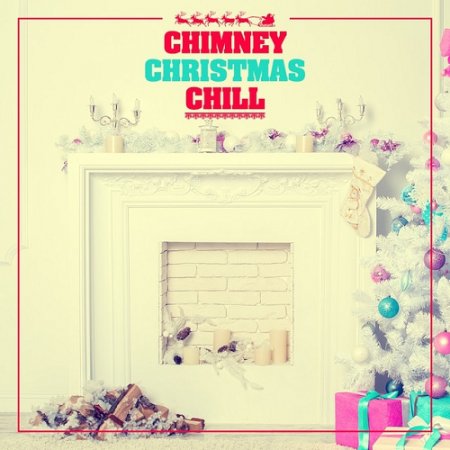 VA - Chimney Christmas Chill (2015)