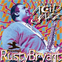 Rusty Bryant - Legends Of Acid Jazz (1996)