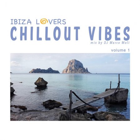 VA - Ibiza Lovers Chillout Vibes Volume 1 (2015)