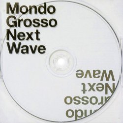 Mondo Grosso - Next Wave (2003)