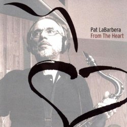 Pat LaBarbera - From The Heart (2001)