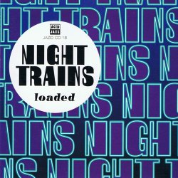 Night Trains - Loaded (2013)