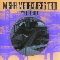 Misha Mengelberg Trio - Who's Bridge (1994)