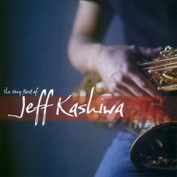 Jeff Kashiwa - The Very Best Of Jeff Kashiwa