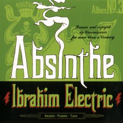 Ibrahim Electric - Absinthe (2006)