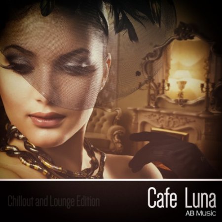 VA - Cafe Luna: Chillout and Lounge Edition (2016)