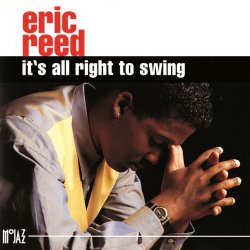 Eric Reed - It's All Right To Swing (1993)
