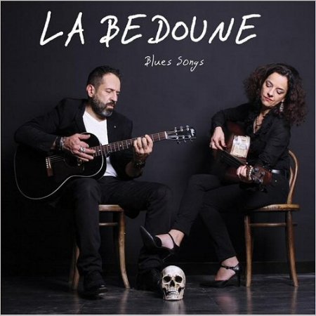 La Bedoune - Blues Songs (2016)