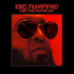 Idris Muhammad - Turn This Mutha Out (1977 / 2015)