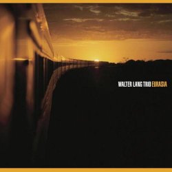 Walter Lang Trio - Eurasia (2009)