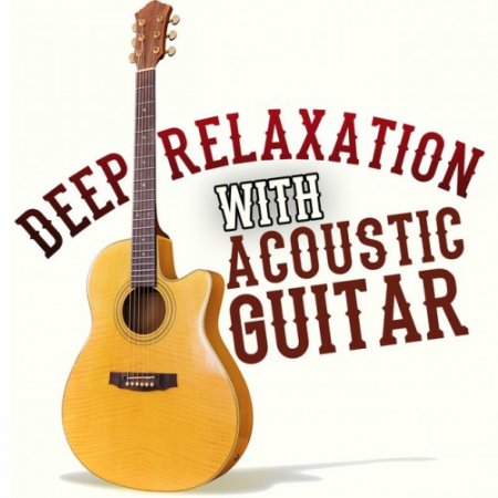 VA - Deep Relaxation with Acoustic Guitar (2016)