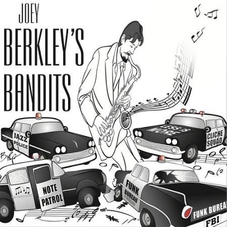Joey Berkley's Bandits - Joey Berkley's Bandits (2016)