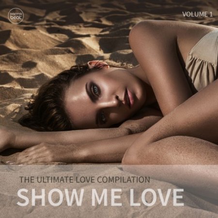 VA - Show Me Love Vol.1: The Ultimate Love Compilation (2016)