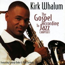 Kirk Whalum - The Gospel According To Jazz Chapter 1 (1998)