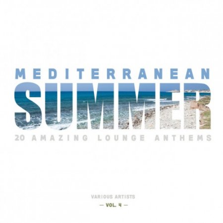 VA - Mediterranean Summer: 20 Amazing Lounge Anthems Vol.4 (2016)