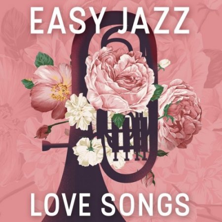 VA - Easy Jazz Love Songs (2016)
