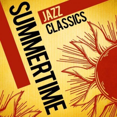 VA - Summertime: Jazz Classics (2016)