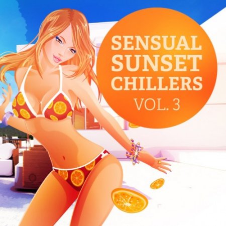 VA - Sensual Sunset Chillers Vol.3: The Very Best In Summer Lounge And Chill Out (2016)