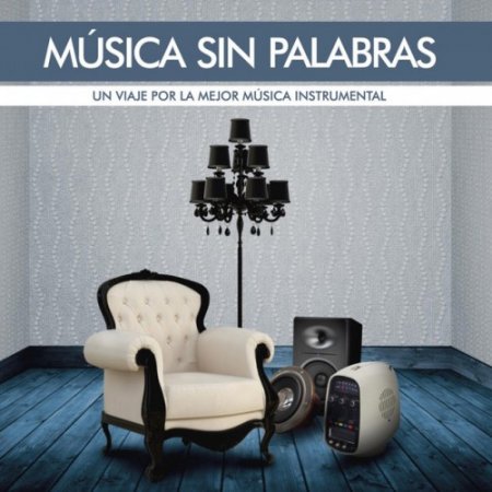 VA - Musica Sin Palabras: Un Viaje Por La Mejor Musica Instrumental (2016)