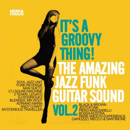 VA - Its a Groovy Thing! Vol.2: The Amazing Jazz Funk Guitar Sound (2016)