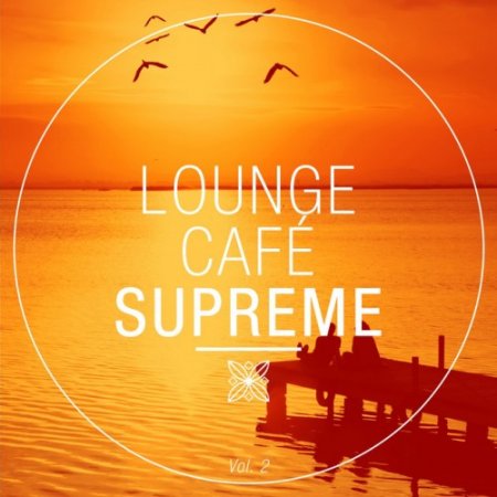 VA - Lounge Cafe Supreme Vol.2 (2016)
