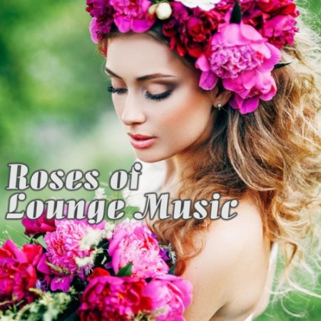 VA - Roses of Lounge Music (2016)