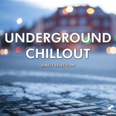 VA - Underground Chillout: Finest Selection (2016)