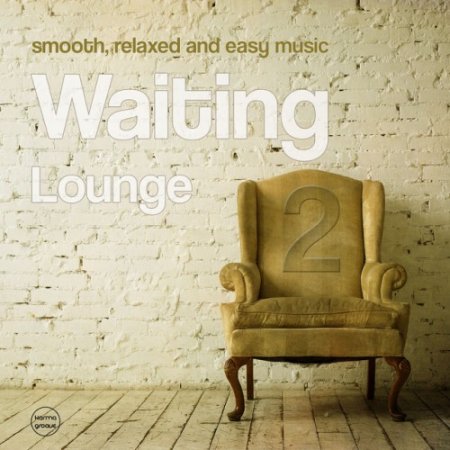 VA - Waiting Lounge Vol.2: Smooth Relaxed And Easy Music (2016)