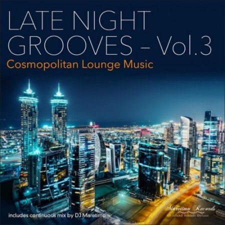 VA - Late Night Grooves Vol.3: Cosmopolitan Lounge Music (2016)