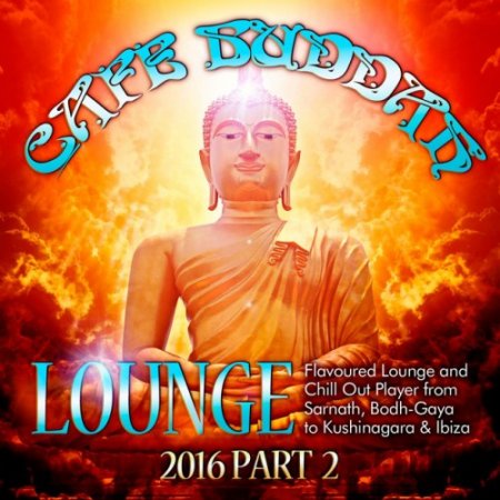 VA - Cafe Buddah Lounge 2016 Pt.2 (2016)